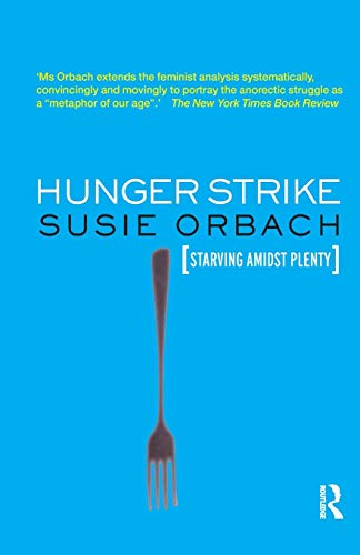 Stock image for Hunger Strike: The Anorectic's Struggle as a Metaphor for our Age for sale by GF Books, Inc.