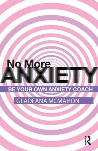 Stock image for No More Anxiety!: Be Your Own Anxiety Coach for sale by WorldofBooks