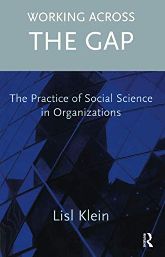 Beispielbild fr Working Across the Gap: The Practice of Social Science in Organizations zum Verkauf von WorldofBooks