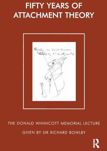 Stock image for Fifty Years of Attachment Theory: The Donald Winnicott Memorial Lecture for sale by Blackwell's