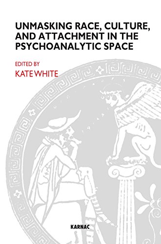 Beispielbild fr Unmasking Race, Culture, and Attachment in the Psychoanalytic Space (The Bowlby Centre Monograph Series) zum Verkauf von Chiron Media