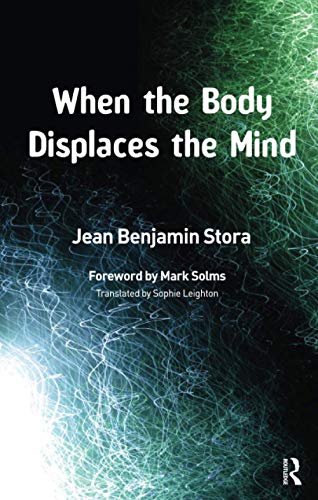 Imagen de archivo de When the Body Displaces the Mind: Stress, Trauma and Somatic Disease a la venta por Revaluation Books