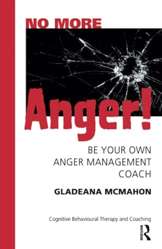 Stock image for No More Anger!: Be Your Own Anger Management Coach for sale by WorldofBooks