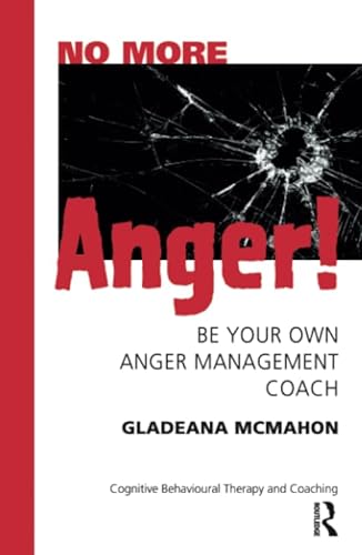 Stock image for No More Anger!: Be Your Own Anger Management Coach for sale by WorldofBooks