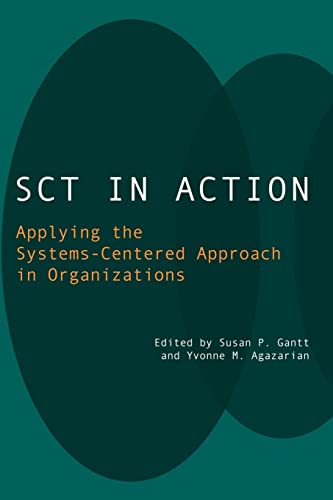 Stock image for SCT in Action: Applying the Systems-Centered Approach in Organizations for sale by Blackwell's