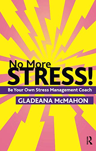 Stock image for No More Stress!: Be your Own Stress Management Coach for sale by WorldofBooks