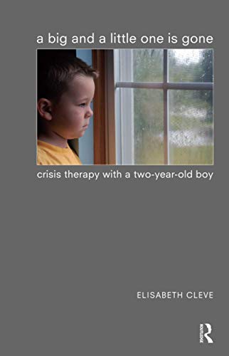 Stock image for A Big and a Little One is Gone Crisis Therapy with a Two Year Old Boy for sale by Robert S. Brooks, Bookseller