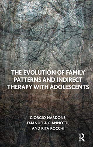 9781855755512: The Evolution of Family Patterns and Indirect Therapy with Adolescents