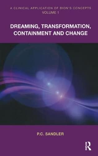 9781855755680: A Clinical Application of Bion's Concepts: Dreaming, Transformation, Containment and Change