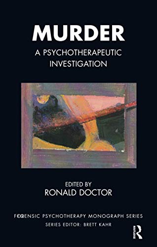 Beispielbild fr Murder: A Psychotherapeutic Investigation (The Forensic Psychotherapy Monograph Series) zum Verkauf von WorldofBooks