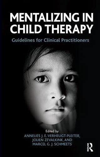 Beispielbild fr Mentalizing in Child Therapy: Guidelines for Clinical Practitioners (The Developments in Psychoanalysis Series) zum Verkauf von WorldofBooks