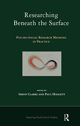 Beispielbild fr Researching Beneath the Surface: Psycho-Social Research Methods in Practice (Explorations in Psycho-Social Studies) zum Verkauf von Chiron Media