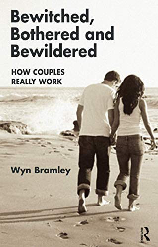 Beispielbild fr Bewitched, Bothered and Bewildered: How Couples Really Work zum Verkauf von Chiron Media