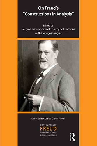 9781855757066: On Freud's Constructions in Analysis (The International Psychoanalytical Association Contemporary Freud: Turning Points and Critical Issues Series)