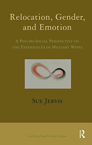 9781855757097: Relocation, Gender and Emotion: A Psycho-Social Perspective on the Experiences of Military Wives