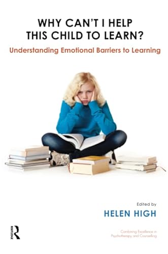 Stock image for Why Can't I Help this Child to Learn?: Understanding Emotional Barriers to Learning (UKCP Karnac) for sale by AwesomeBooks