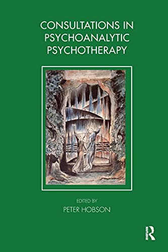 Beispielbild fr Consultations in Psychoanalytic Psychotherapy (The Tavistock Clinic Series) zum Verkauf von Books From California