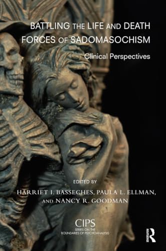 9781855758209: Battling the Life and Death Forces of Sadomasochism: Clinical Perspectives (CIPS (Confederation of Independent Psychoanalytic Societies) Boundaries of Psychoanalysis)