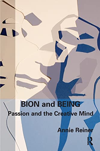 Beispielbild fr Bion and Being : Passion and the Creative Mind zum Verkauf von Chiron Media