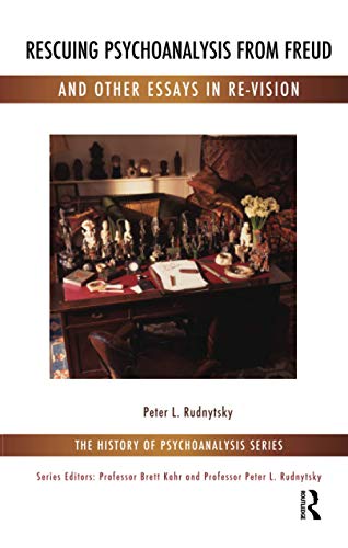 Imagen de archivo de Rescuing Psychoanalysis from Freud and Other Essays in Re-Vision (Karnac History of Psychoanalysis Series) a la venta por Books From California