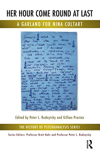 Beispielbild fr Her Hour Come Round at Last: A Garland for Nina Coltart (The History of Psychoanalysis Series) zum Verkauf von WorldofBooks