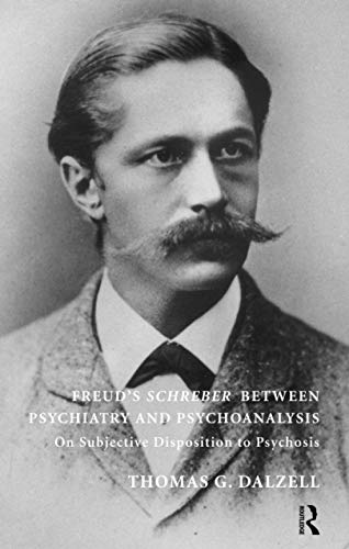 Stock image for Freud's Schreber Between Psychiatry and Psychoanalysis: On Subjective Disposition to Psychosis for sale by HPB-Ruby