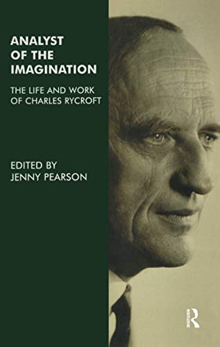 9781855759046: Analyst of the Imagination: The Life and Work of Charles Rycroft