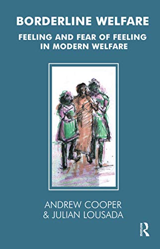 Beispielbild fr Borderline Welfare: Feeling and Fear of Feeling in Modern Welfare (The Tavistock Clinic Series) zum Verkauf von WorldofBooks