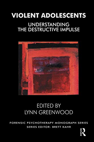 Beispielbild fr Violent Adolescents: Understanding the Destructive Impulse (Forensic Psychotherapy Monograph Series) zum Verkauf von Books From California