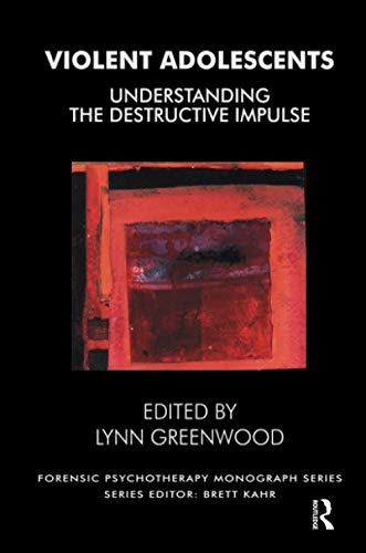 Stock image for Violent Adolescents: Understanding the Destructive Impulse (Forensic Psychotherapy Monograph Series) for sale by Books From California