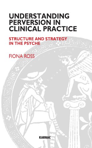 Beispielbild fr Understanding Perversion in Clinical Practice: Structure and Strategy in the Psyche (The Society of Analytical Psychology Monograph Series) zum Verkauf von WorldofBooks