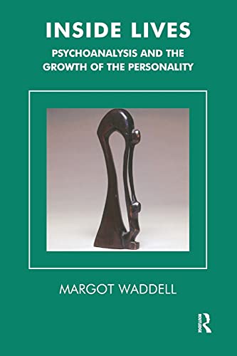 Beispielbild fr Inside Lives: Psychoanalysis and the Growth of the Personality zum Verkauf von Blackwell's