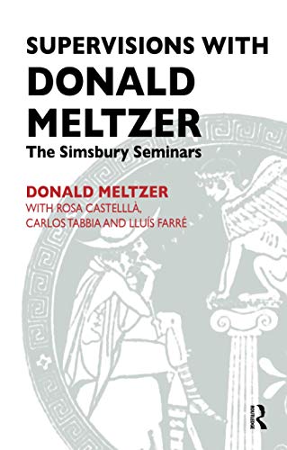 Beispielbild fr Supervisions with Donald Meltzer; the Simsbury Seminars zum Verkauf von COLLINS BOOKS