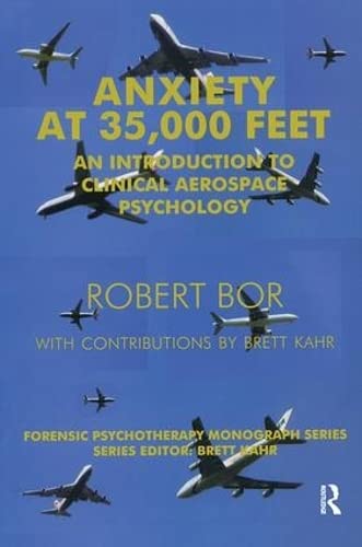 Imagen de archivo de Anxiety at 35,000 Feet: An Introduction to Clinical Aerospace Psychology a la venta por Revaluation Books