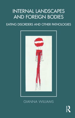 9781855759725: Internal Landscapes and Foreign Bodies: Eating Disorders and Other Pathologies (Tavistock Clinic Series)