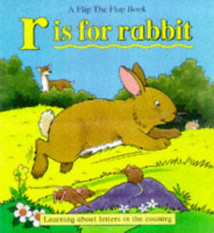 9781855762138: R Is for Rabbit: Learning About Letters in the Country (Flip-out Flaps)