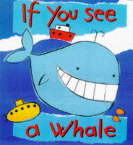 Beispielbild fr If You See a Whale (If You See S.) zum Verkauf von WorldofBooks