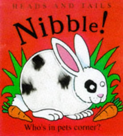 Imagen de archivo de Nibble! Who's in Pet's Corner? (Heads and Tails) a la venta por BooksRun