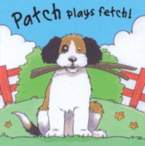 Stock image for Patch Plays Fetch! (Pat the Pet) for sale by ThriftBooks-Atlanta