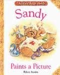 Stock image for Sandy Paints a Picture (Tales from Alices Bear Shop) for sale by WorldofBooks