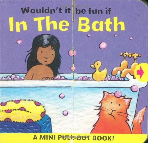 Imagen de archivo de Wouldn't It be Fun In the Bath (Wouldnt It Be Fun) (Wouldn't It Be Fun If) a la venta por WYEMART LIMITED