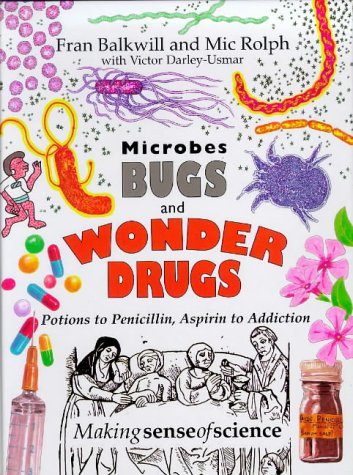 Stock image for Microbes, Bugs and Wonder Drugs (Making Sense of Science) for sale by Reuseabook