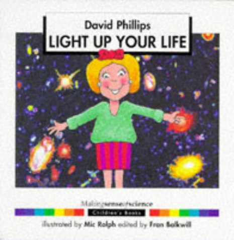 Beispielbild fr Light Up Your Life (Making Sense of Science) zum Verkauf von AwesomeBooks