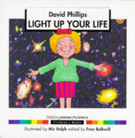 Stock image for Light Up Your Life (Making Sense of Science) for sale by AwesomeBooks