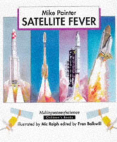 Stock image for Satellite Fever (Making Sense of Science) for sale by Wonder Book