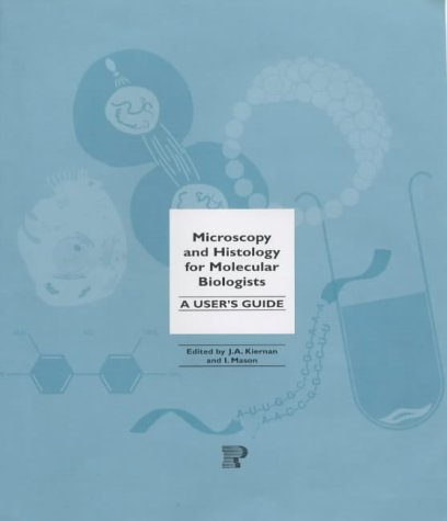 9781855781412: Microscopy and Histology for Biologist: A User's Guide