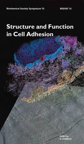 9781855781726: Biochemical Society Symposia Volume 75: Structure and Function in Cell Adhesion