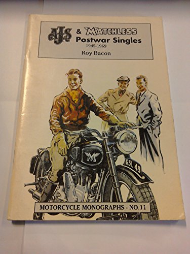 AJS and Matchless Postwar Singles 1945-1969 (Motorcycle Monographs) (9781855790025) by Roy H. Bacon