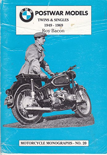 BMW Postwar Models: Twins and Singles 1949-1969 (9781855790162) by Bacon, Roy H.