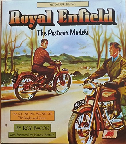 Royal Enfield: The Postwar Models (the 125, 150, 250, 350, 500, 700, 750 Singles and Twins)